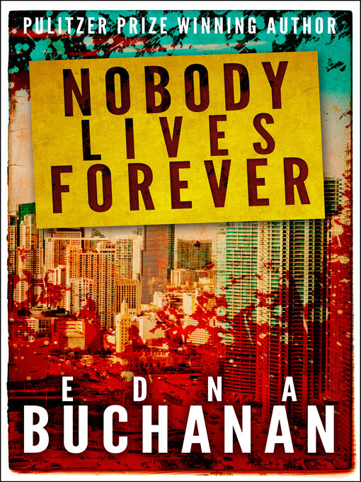 Title details for Nobody Lives Forever by Edna  Buchanan - Wait list
